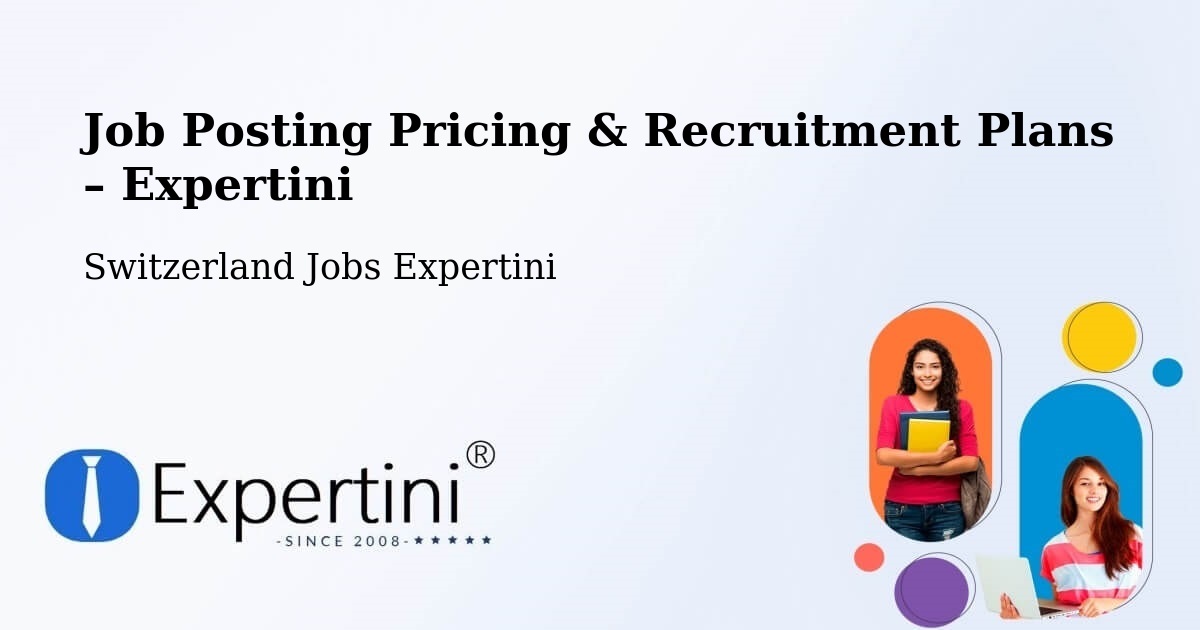 Job Posting Pricing & Recruitment Plans – Aarburg - Aarburg, Switzerland Jobs Expertini